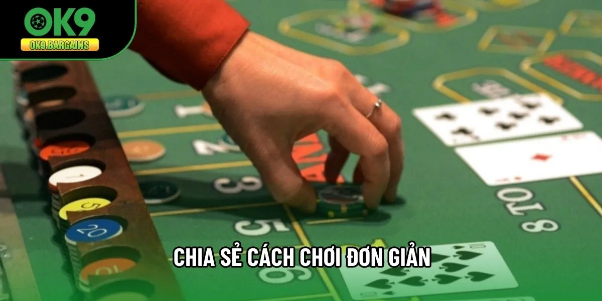 Chia sẻ cách chơi đơn giản