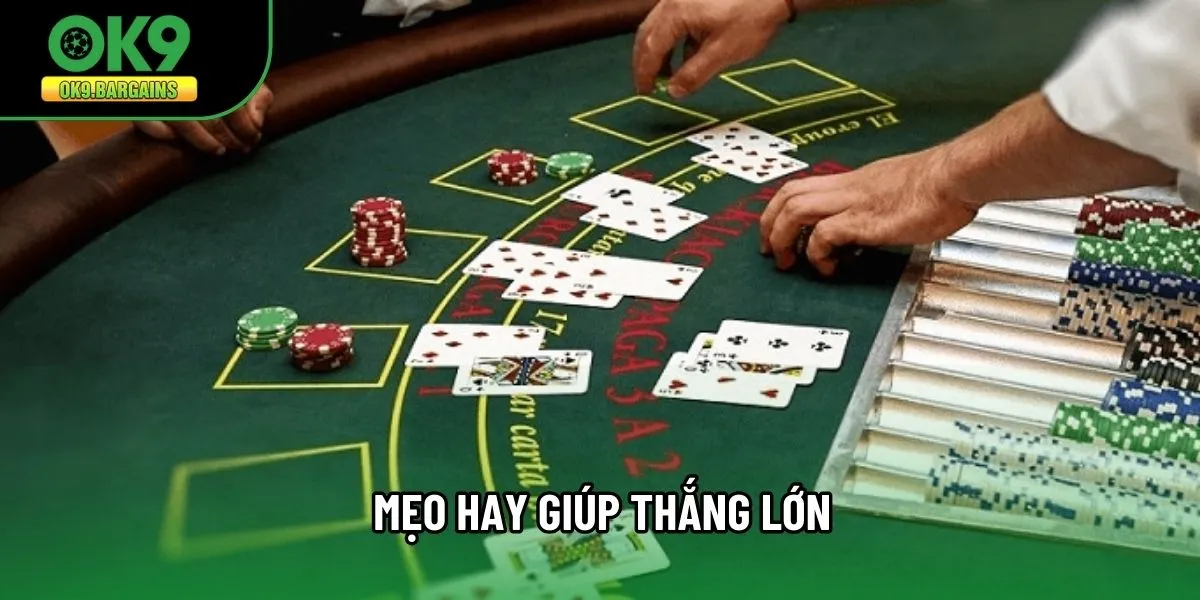 Mẹo hay giúp thắng lớn