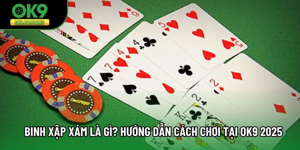 Binh Xập Xám Là Gì? Hướng Dẫn Cách Chơi Tại OK9 2025