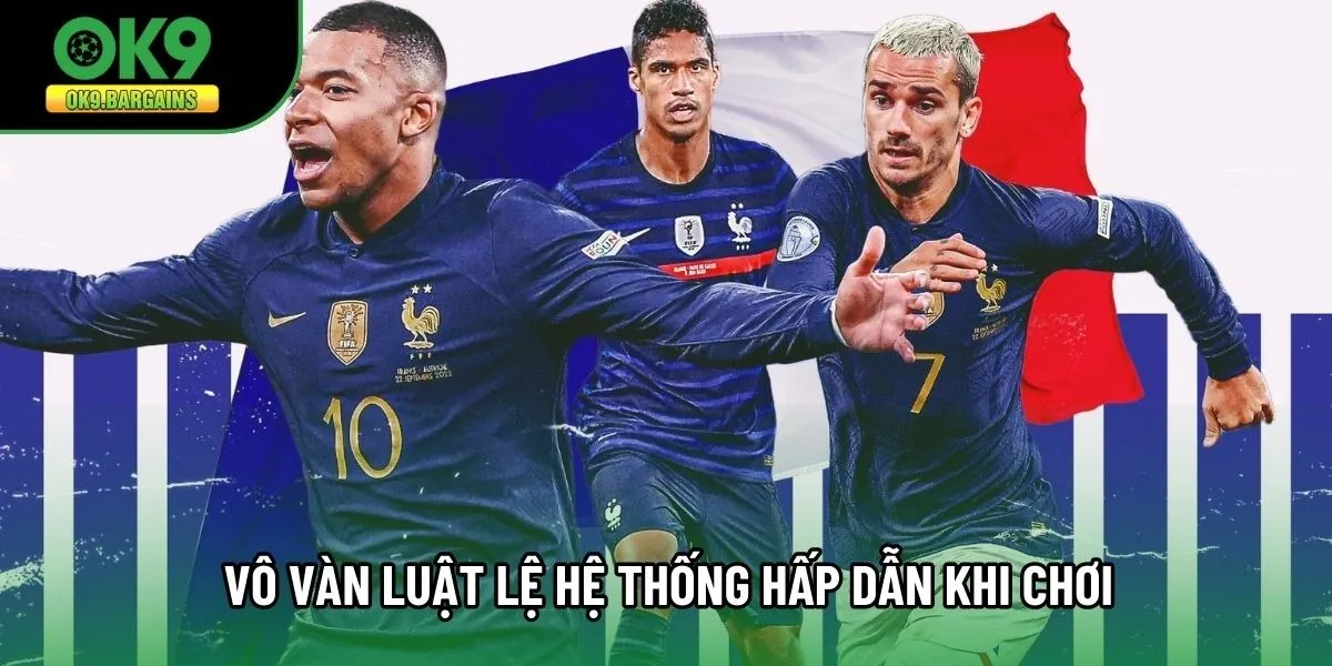 Vô vàn luật lệ hệ thống hấp dẫn khi chơi