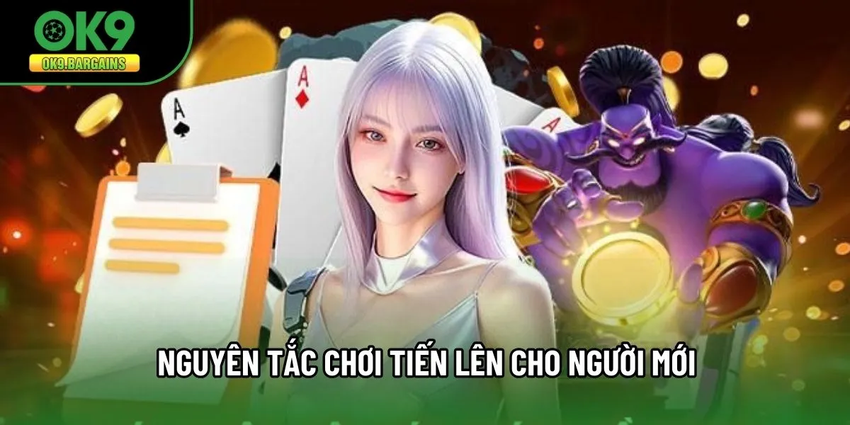 Nguyên tắc chơi tiến lên cho người mới