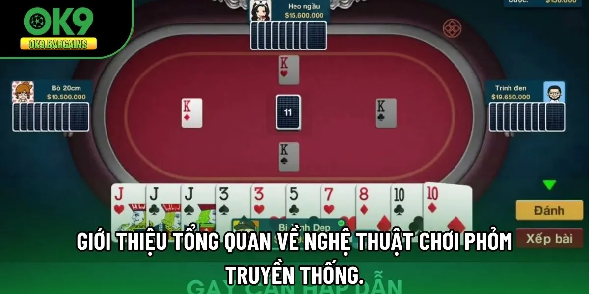 Giới thiệu tổng quan về nghệ thuật Chơi Phỏm truyền thống