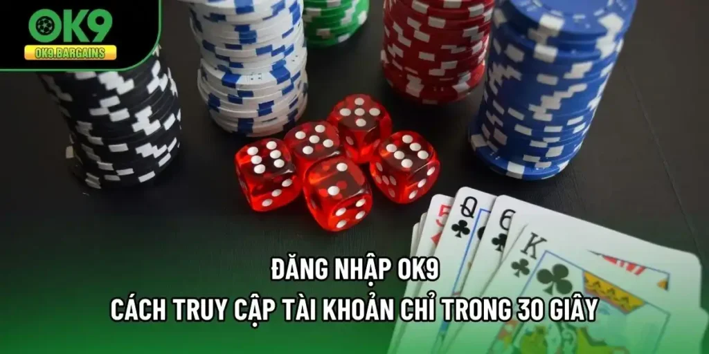 Đăng Nhập OK9 - Cách Truy Cập Tài Khoản Chỉ Trong 30 Giây