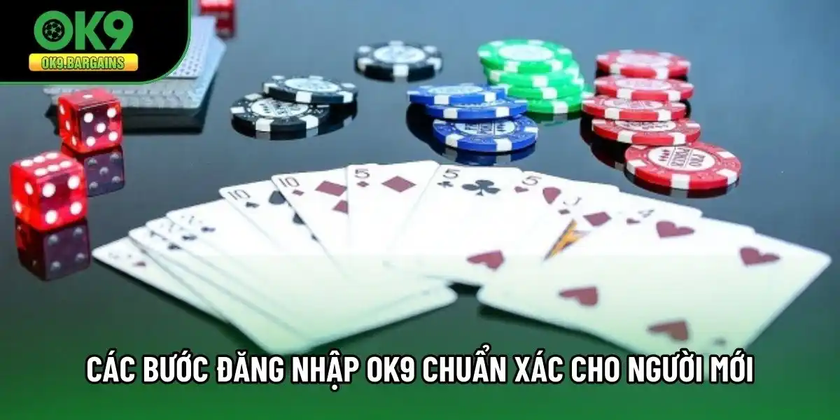 Các bước đăng nhập OK9 chuẩn xác cho người mới