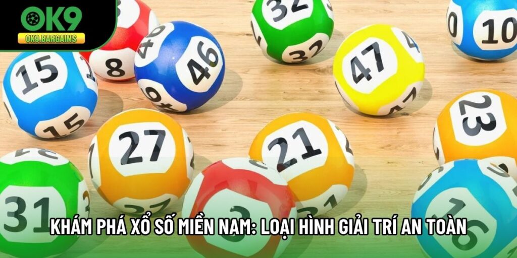 Khám Phá Xổ Số Miền Nam: Loại Hình Giải Trí An Toàn