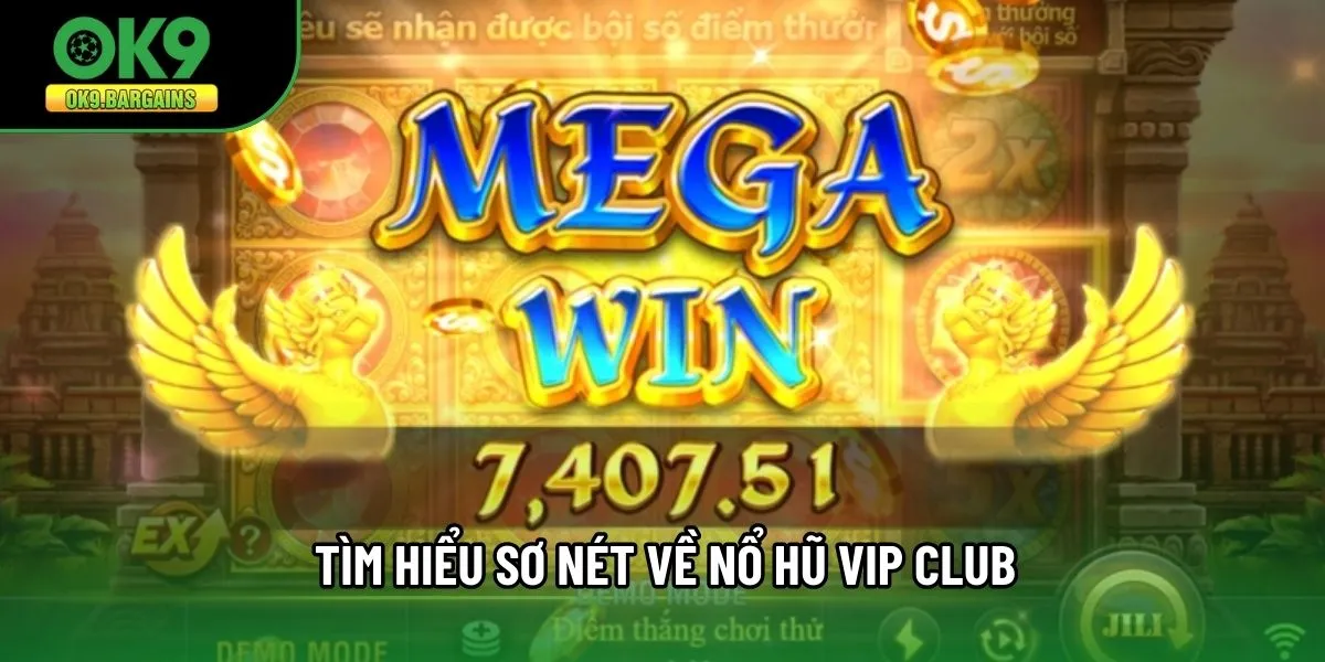 Tìm hiểu sơ nét về nổ hũ vip club