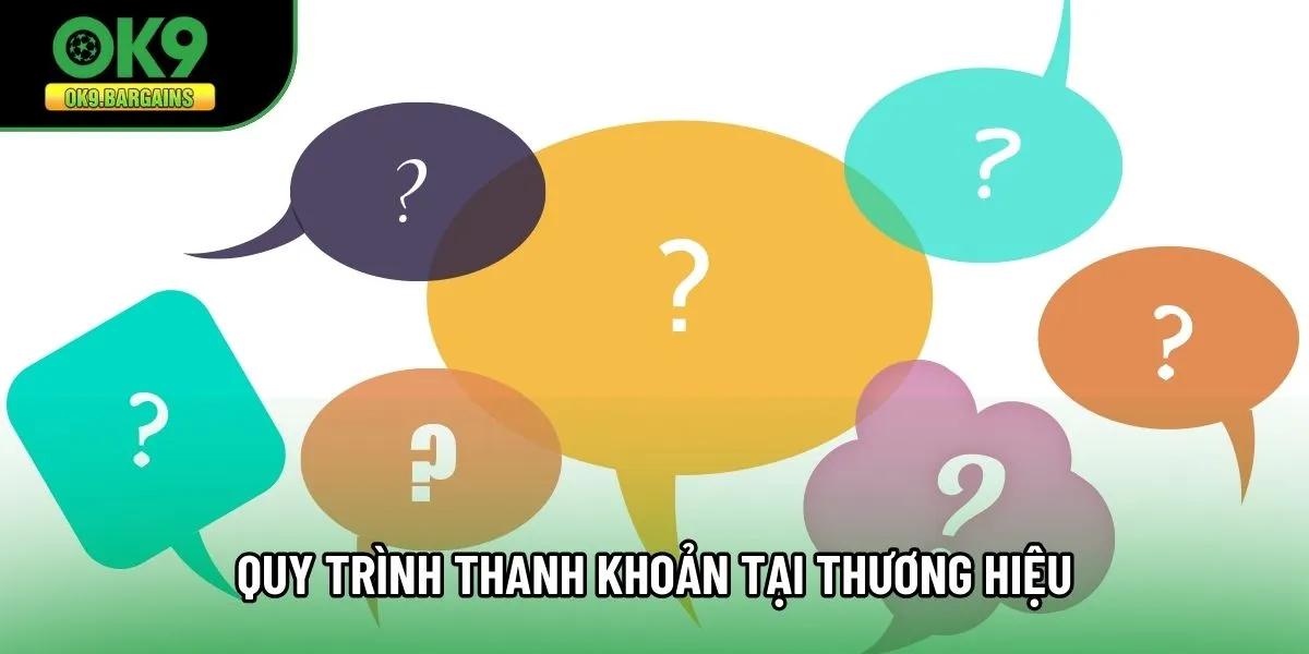 Quy trình thanh khoản tại thương hiệu