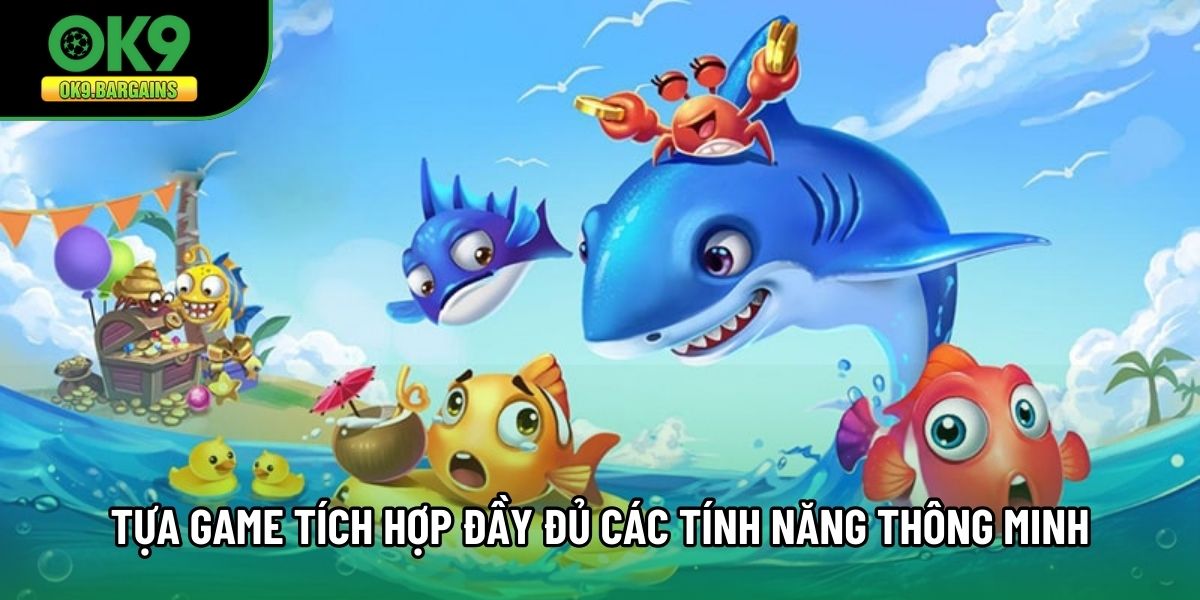 Tựa game tích hợp đầy đủ các tính năng thông minh